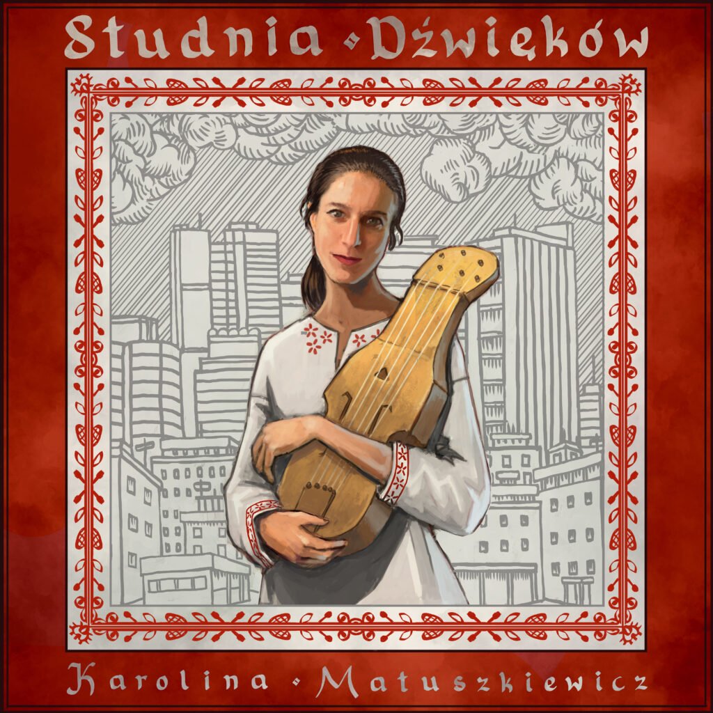 Okładka albumu „Studnia Dźwięków" Karoliny Matuszkiewicz z ilustracją artystki grającej na fideli płockiej